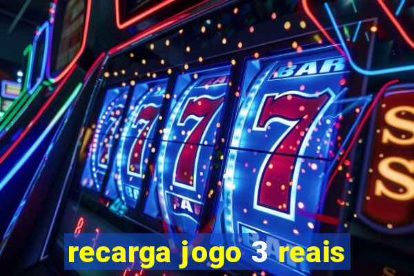 recarga jogo 3 reais